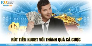 Rút tiền Kubet với thành quả cá cược