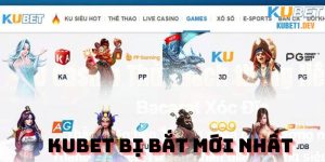 Kubet bị bắt mới nhất