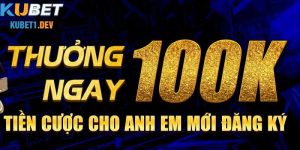 Kubet tặng 100k